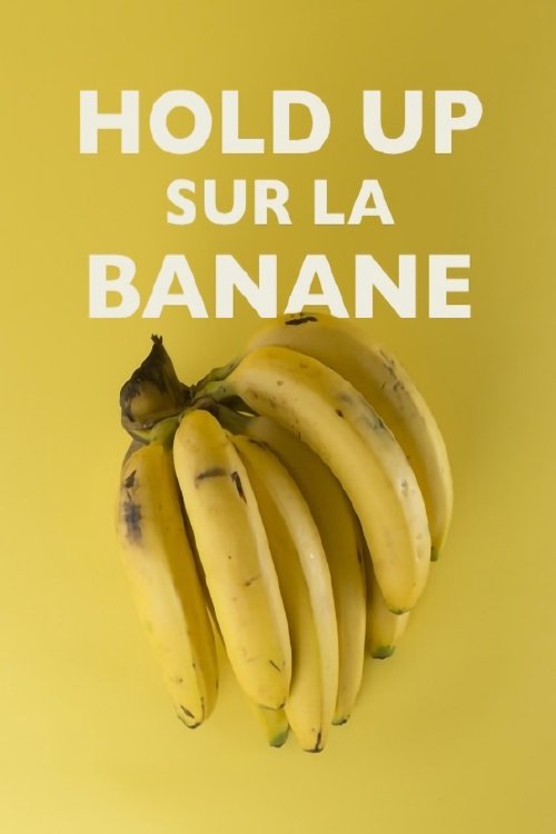 Hold-up sur la banane movie poster player