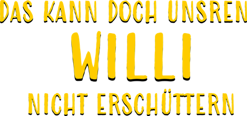That Can't Shake Our Willi!