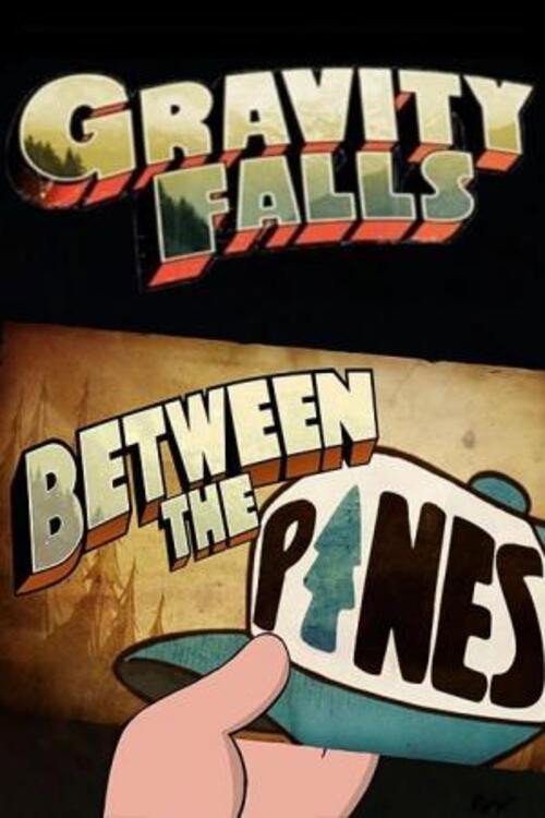 Gravity Falls: Between the Pines poster