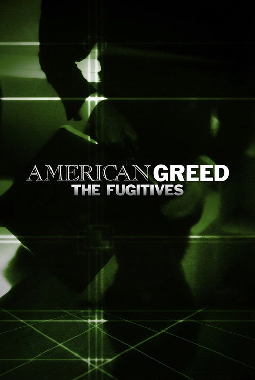 American Greed: The Fugitives
