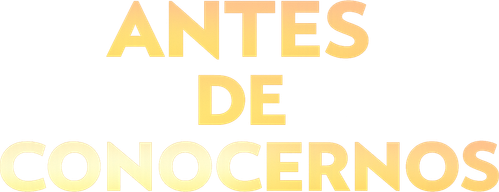 Antes de conocernos