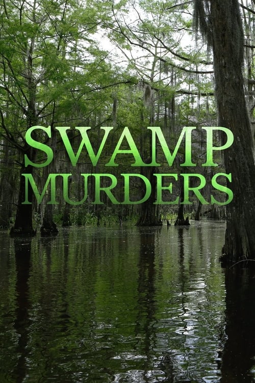 Where to stream Swamp Murders Season 1