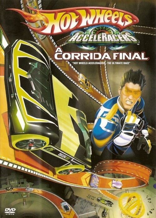 Hot Wheels Acceleracers 4: La Carrera Final 2006