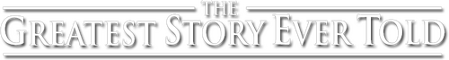 The Greatest Story Ever Told