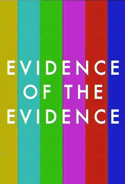 Evidence of the Evidence Movie Poster Image