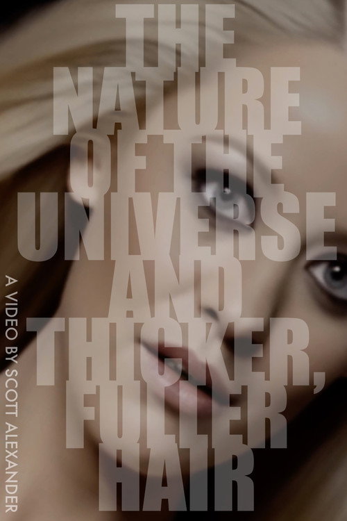 The Nature of The Universe and Thicker, Fuller Hair official trailer poster