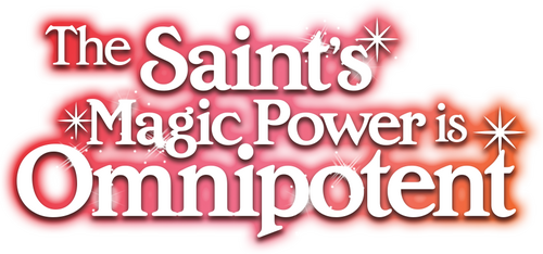 The Saint's Magic Power Is Omnipotent