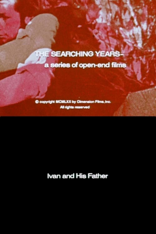 The Searching Years: Ivan and His Father 1970