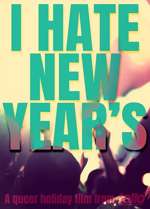I Hate New Year's movie poster player