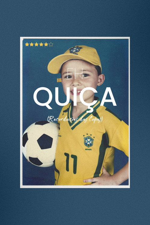 Eh Quiça - Memories of the World Cups