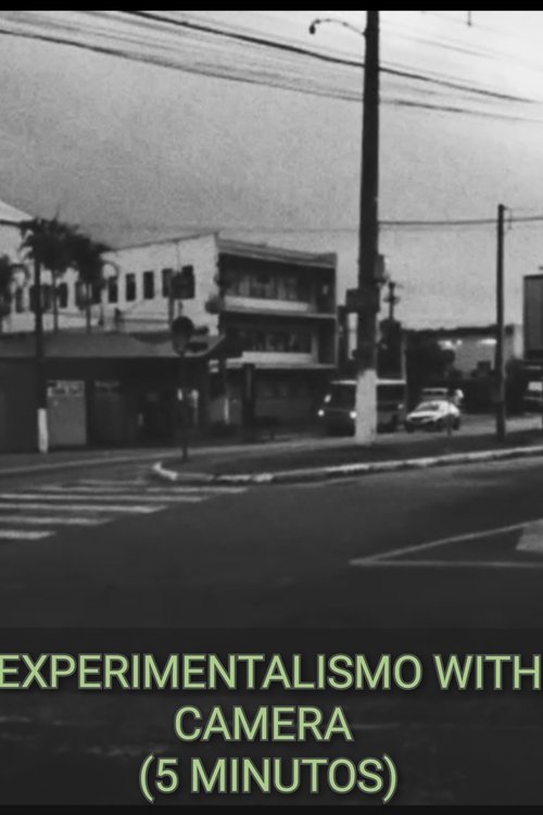 Experimentalismo With Camera (5 Minutos) (2025) poster
