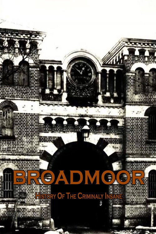 Broadmoor: A History of the Criminally Insane