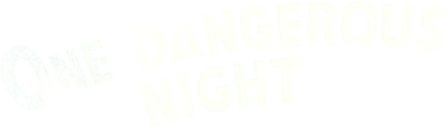 One Dangerous Night