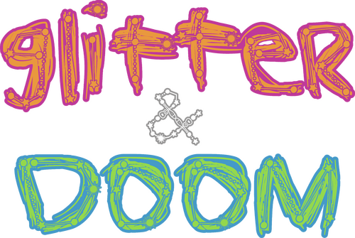 Glitter & Doom