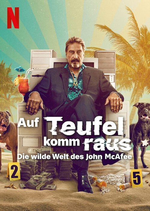 Auf Teufel Komm Raus: Die Wilde Welt Des John McAfee poster