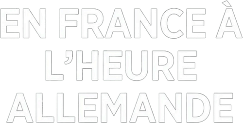 En France, à l'heure allemande