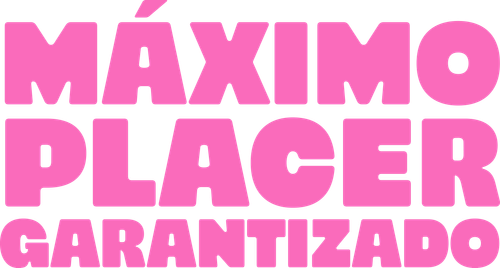 Máximo placer garantizado