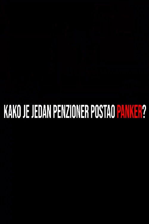 Kako je jedan penzioner postao panker? - FİLM Afişi