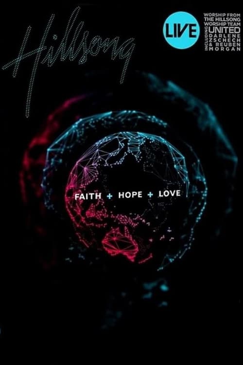 Hillsong Worship: Faith + Hope + Love (2009)