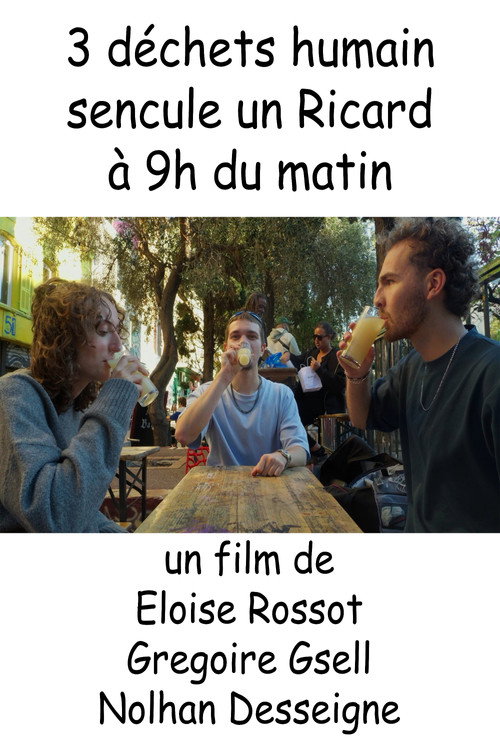 3 déchets humain ******* un Ricard à 9h du matin