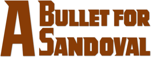 A Bullet for Sandoval