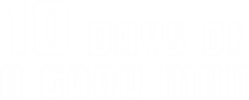 10 Days of a Good Man