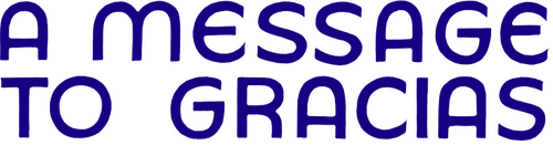 A Message to Gracias
