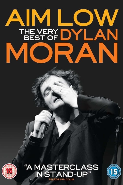 Aim Low: The Best of Dylan Moran 2010