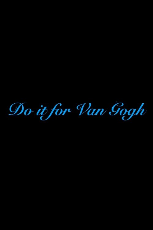 Do it for Van Gogh poster