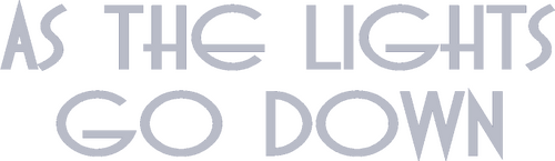 As the Lights Go Down