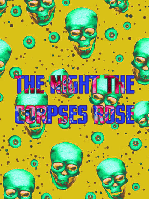 The Night The Corpses Rose