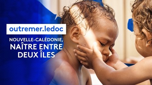 Nouvelle-Calédonie, naître entre deux îles