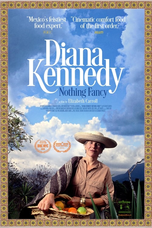 Diana Kennedy: Nothing Fancy 2019
