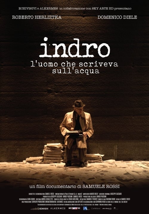 Indro - L'uomo che scriveva sull'acqua (2016)