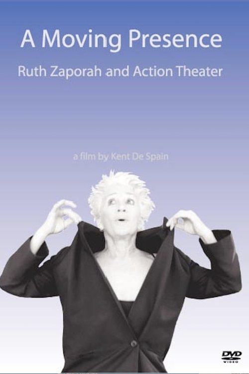 A Moving Presence: Ruth Zaporah and Action Theater