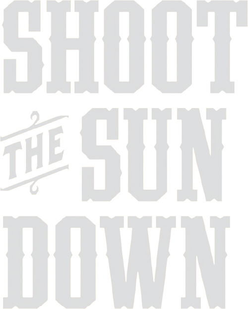 Shoot the Sun Down