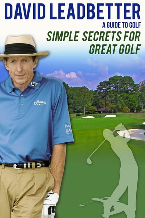 David Leadbetter : Simple Secrets for Great Golf (2005) poster