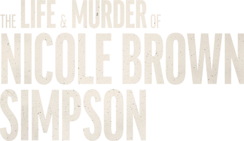 The Life & Murder of Nicole Brown Simpson