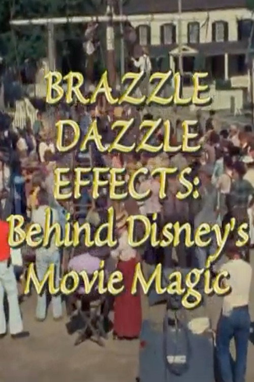 Brazzle Dazzle Effects: Behind Disney's Movie Magic
