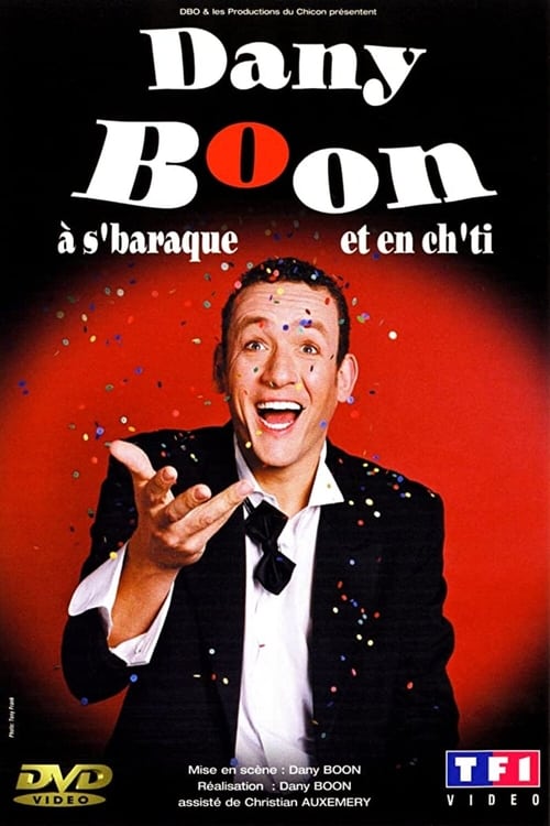 Dany Boon - A s'Baraque et en Ch'ti 2003