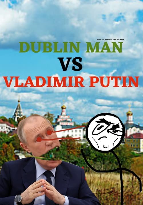 Free Movie Dublin Man VS Vladimir Putin