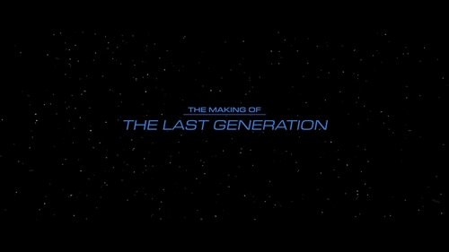 The Making of The Last Generation