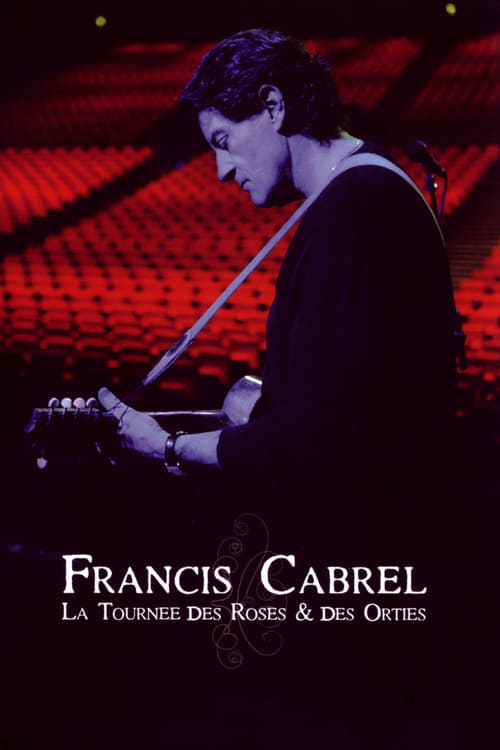 Francis Cabrel : la Tournée des Roses et des Orties (2009) poster