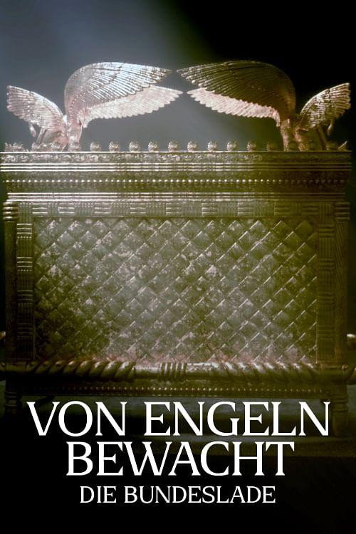 Von Engeln bewacht - Die Bundeslade