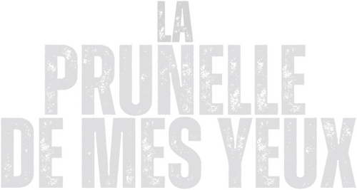 La Prunelle de mes yeux