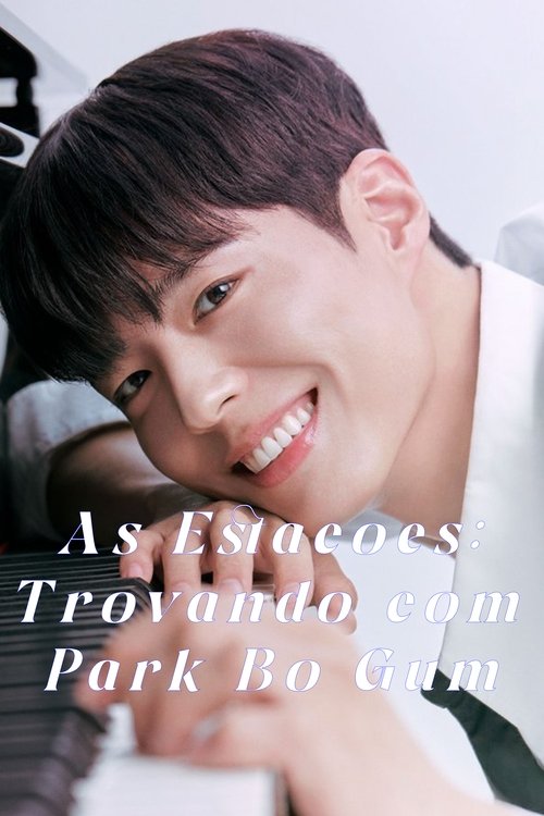 As Estações: Trovando com Park Bo Gum poster
