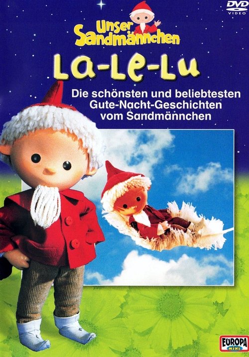 Unser Sandmännchen - La-Le-Lu - Die schönsten und beliebtesten Gute-Nacht-Geschichten vom Sandmännchen