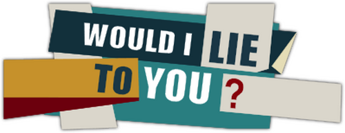 Would I Lie to You?