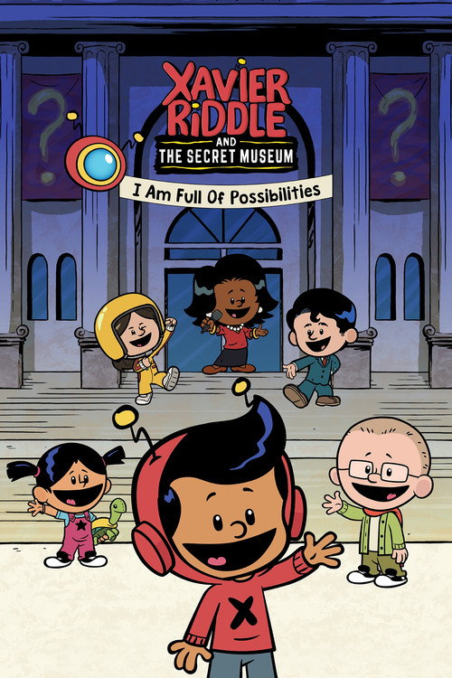 Xavier Riddle and the Secret Museum: I Am Full Of Possibilities