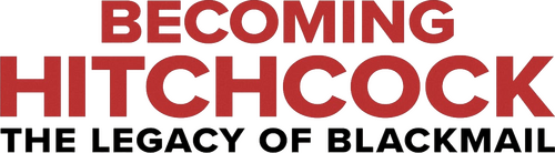 Becoming Hitchcock: The Legacy of Blackmail